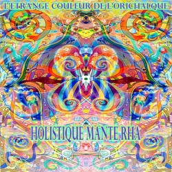 HOLISTIQUE MANTE RHA