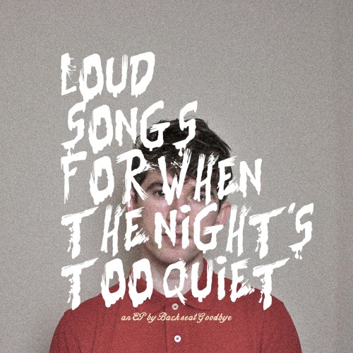 Loud Songs for When the Night's Too Quiet