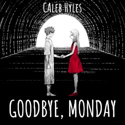 Goodbye, Monday