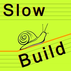 Slow Build