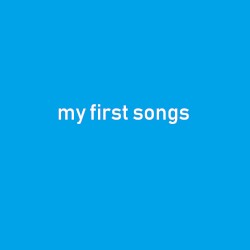 my first songs