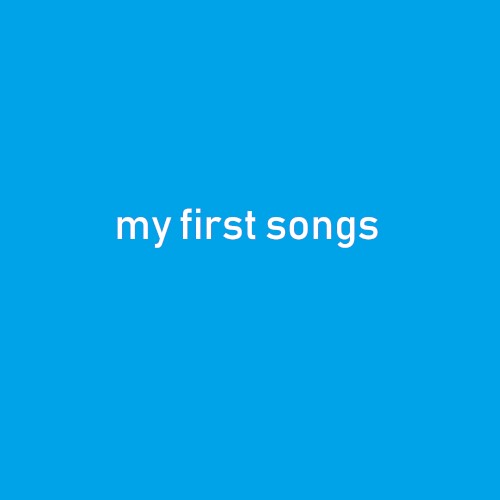 my first songs
