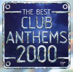 The Best Club Anthems 2000… Ever!