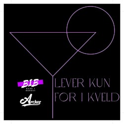 Lever Kun For I Kveld