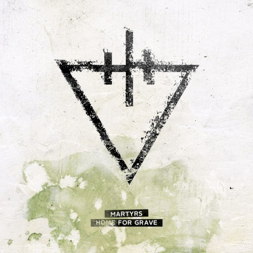 Martyrs / Home for Grave