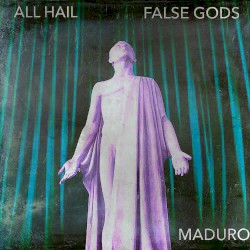 All Hail False Gods