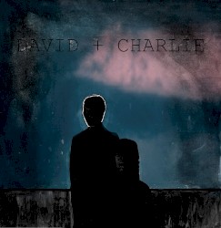 DAVID + CHARLIE