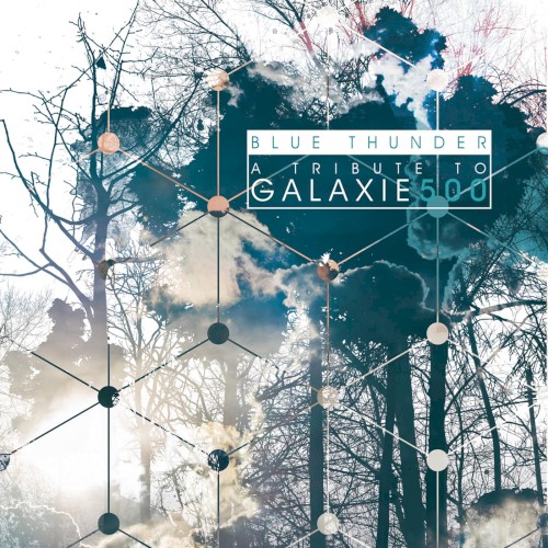 Blue Thunder, A Tribute to Galaxie 500