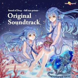 Sound of Drop - fall into poison - Official Soundtrack