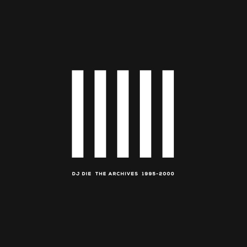 DJ Die: The Archives 1995-2000
