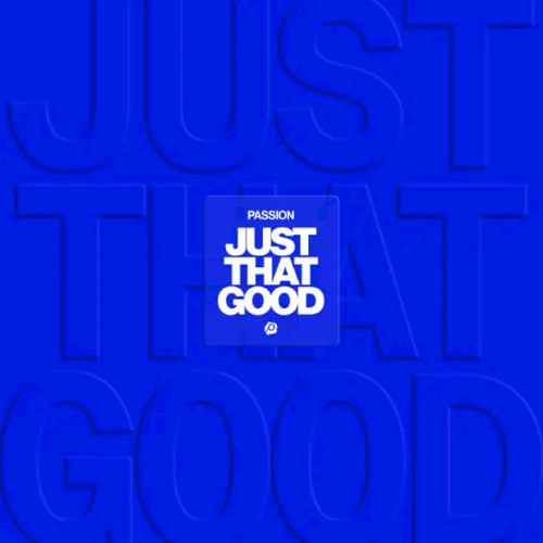 Just That Good