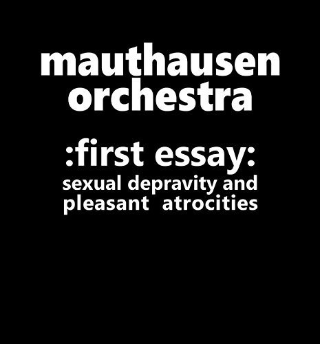 :First Essay: Sexual Depravity And Pleasant Atrocities