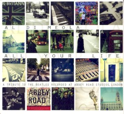All Your Life (A Tribute To The Beatles Recorded At Abbey Road Studios, London)