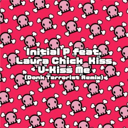 Kiss U-Kiss Me (Donk Terrorist remix)