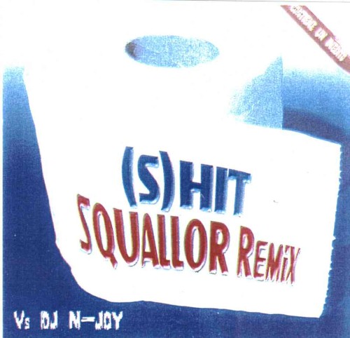 (S)Hit Squallor remix