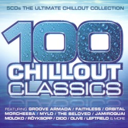 100 Chillout Classics: The Ultimate Chillout Collection