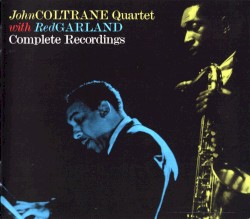 John Coltrane Quartet With Red Garland Complete Recordings