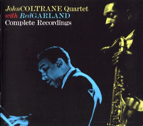 John Coltrane Quartet With Red Garland Complete Recordings