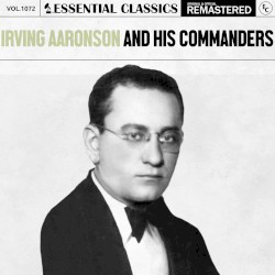 Essential Classics, Vol. 1072: Irving Aaronson And His Commanders