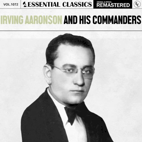 Essential Classics, Vol. 1072: Irving Aaronson And His Commanders