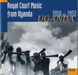 Royal Court Music from Uganda, 1950 & 1952