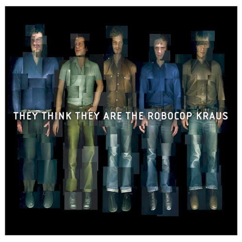 They Think They Are the Robocop Kraus