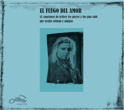 19 Canciones de Jeffrey Lee Pierce Y the Gun Club Por Sergio Rotman Y Amigos