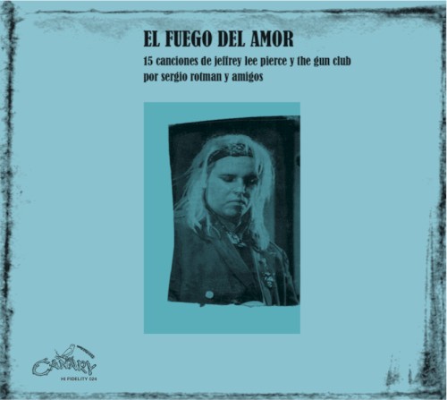 19 Canciones de Jeffrey Lee Pierce Y the Gun Club Por Sergio Rotman Y Amigos
