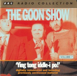 The Goon Show, Volume 7: “Ying Tong Iddle-I Po!”