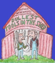 Dullest Tools in the Shed