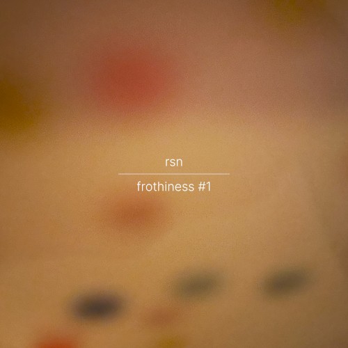 frothiness #1