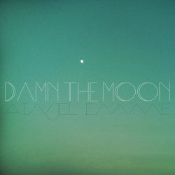 Damn the Moon