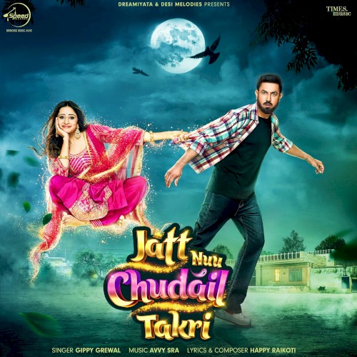 Jatt Nuu Chudail Takri (From “Jatt Nuu Chudail Takri”)