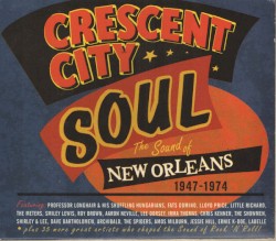 Crescent City Soul: Sound of New Orleans 1947–1974
