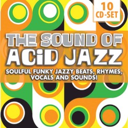 The Sound of Acid Jazz: Soulful Funky Jazzy Beats, Rhymes, Vocals and Sounds!