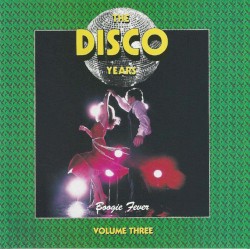 The Disco Years, Volume 3: Boogie Fever