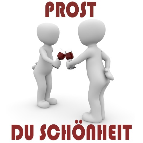 Prost Du Schönheit