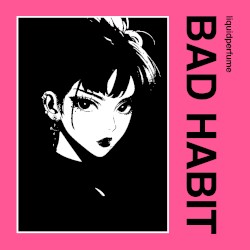 BAD HABIT