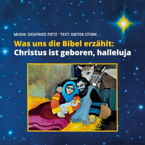 Was uns die Bibel erzählt: Christus ist geboren, halleluja
