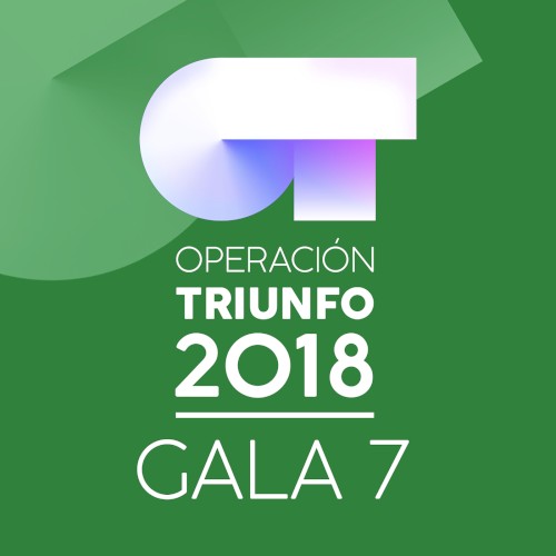 OT Gala 7 (Operación Triunfo 2018)