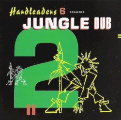 Hardleaders 6 Presents: Jungle Dub 2