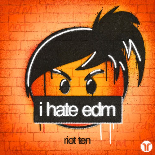 i hate edm