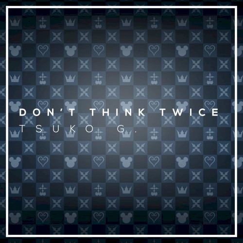 Don't Think Twice