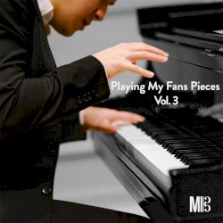 Playing My Fans Pieces, Vol. 3