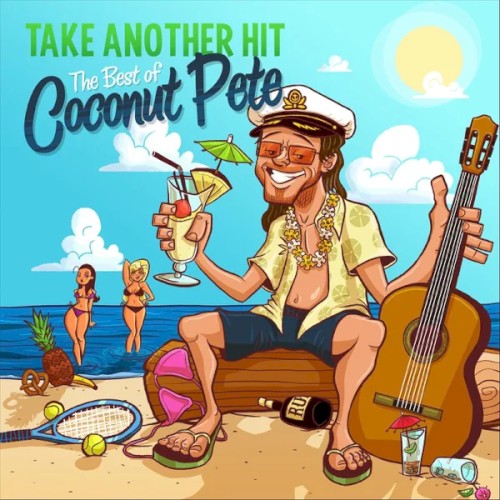 Take Another Hit: The Best of Coconut Pete (From "Broken Lizard's Club Dread")