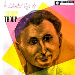 The Distinctive Style of Bobby Troup