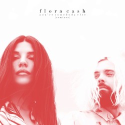 You’re Somebody Else (remixes)