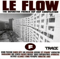 Le Flow: The Definitive French Hip Hop Compilation