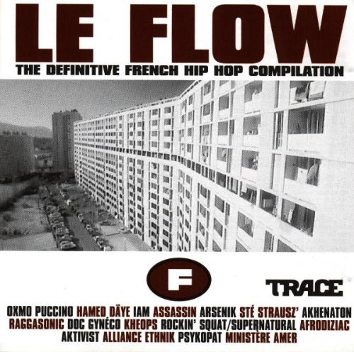 Le Flow: The Definitive French Hip Hop Compilation