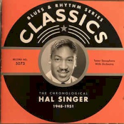 Blues & Rhythm Series: The Chronological Hal Singer 1948-1951